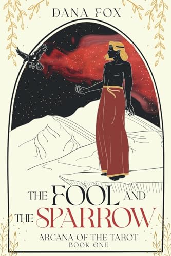 The Fool and the Sparrow: (Arcana of the Tarot # 1)