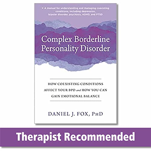 Complex Borderline Personality Disorder: How Coexisting Conditions Affect Your BPD and How You Can Gain Emotional Balance