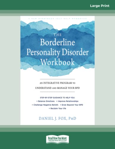 The Borderline Personality Disorder Workbook: An Integrative Program to Understand and Manage Your BPD von ReadHowYouWant