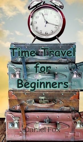Time Travel for Beginners von Creative Arts Management OÜ