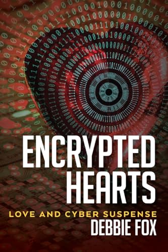 Encrypted Hearts: Love and Cyber Suspense von Gatekeeper Press