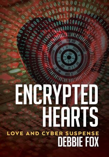 Encrypted Hearts: Love and Cyber Suspense von Gatekeeper Press
