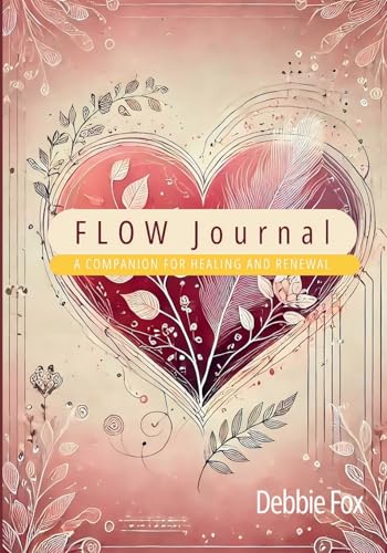FLOW Journal: A Companion for Healing and Renewal (Encrypted Hearts: Love and Cyber Suspense, Band 2) von Gatekeeper Press