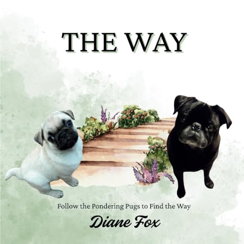 The Way: Follow the Pondering Pugs to Find the Way von Independently published