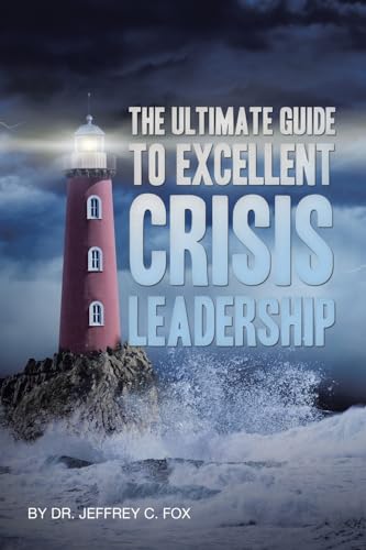 The Ultimate Guide to Excellent Crisis Leadership von Xlibris US