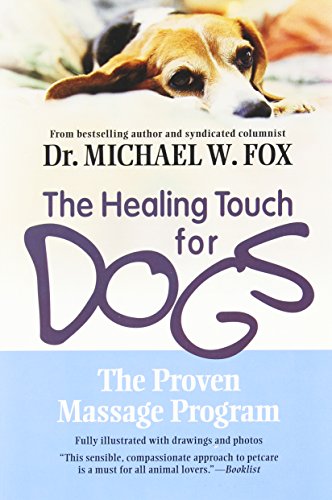 Healing Touch for Dogs: The Proven Massage Program