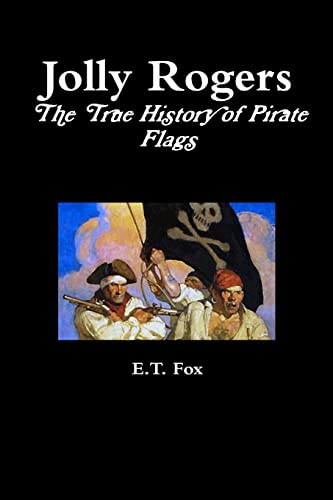 Jolly Rogers, the True History of Pirate Flags von Lulu