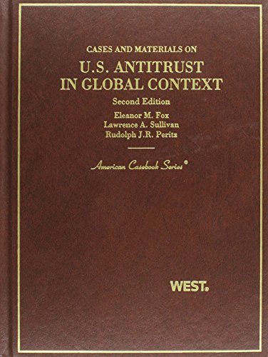 Cases and Materials on U.S. Antitrust in Global Context (American Casebook Series)