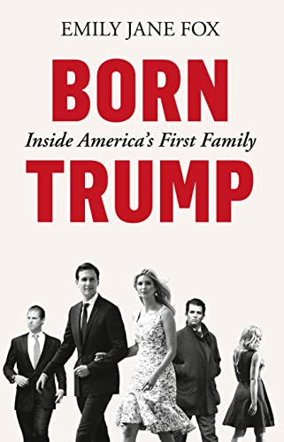 Born Trump: Inside America’s First Family