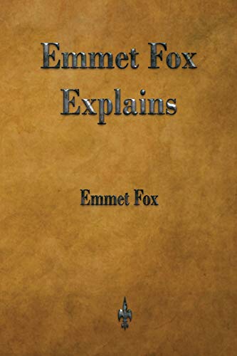 Emmet Fox Explains