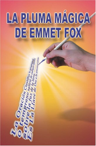 La Pluma Mágica de Emmet Fox (Spanish Edition)