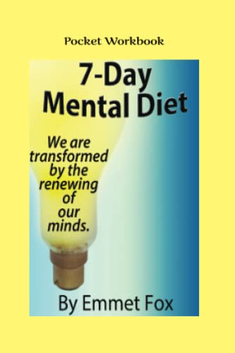 The 7-Day Mental Diet Pocket Workbook: Or How We Are Transformed By The Renewing Of Our Minds von Calli Casa Editorial