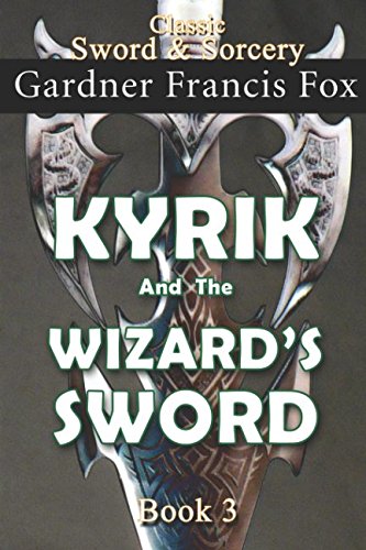 Kyrik and the Wizard's Sword Book #3: Revised (Sword & Sorcery, Band 8)