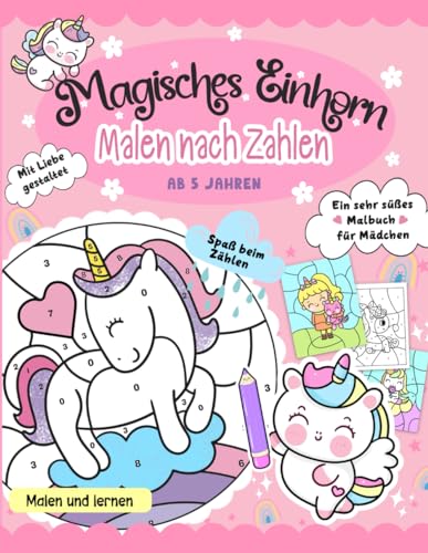 Malen nach zahlen ab 5: Magisches Einhorn Malbuch mit Zahlen für Mädchen ab 5 Jahren. Geeignet für Kindergarten, Vorschule und Schulanfänger, zum Ausmalen für Ihr Kind. Malen nach zahlen ab 5: Magisches Einhorn Malbuch mit Zahlen für Mädchen ab 5 Jahren. Geeignet für Kindergarten, Vorschule und Schulanfänger, zum Ausmalen für Ihr Kind.