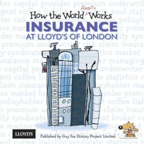 How the World Really Works: Insurance at Lloyd's of London von Guy Fox Publishing