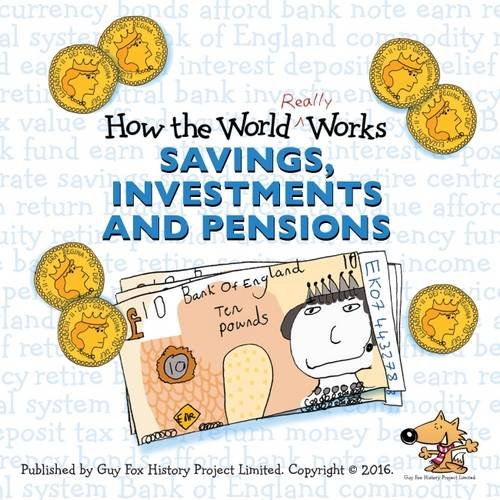 How the World Really Works: Savings, Investments & Pensions