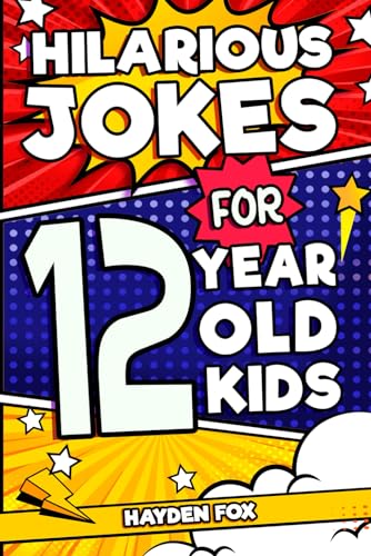 Hilarious Jokes For 12 Year Old Kids: An Awesome LOL Gag Book For Tween Boys and Girls Filled With Tons of Tongue Twisters, Rib Ticklers, Side Splitters, and Knock Knocks