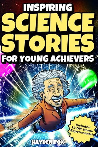 Inspiring Science Stories for Young Achievers: How 12 Legendary Scientists Conquered Adversity and Changed the World von Independently published