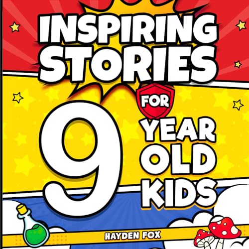 Inspiring Stories For 9 Year Old Kids: Amazing Tales That Entertain, Educate, and Empower Children With Courage, Confidence and Kindness von Independently published