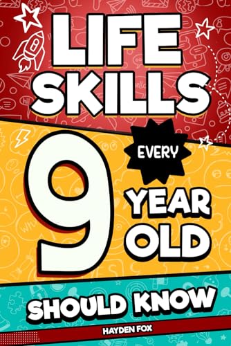 Life Skills Every 9 Year Old Should Know: An Essential Book For Tween Boys and Girls To Unlock Their Secret Superpowers and Be Successful, Healthy, and Happy von Independently published