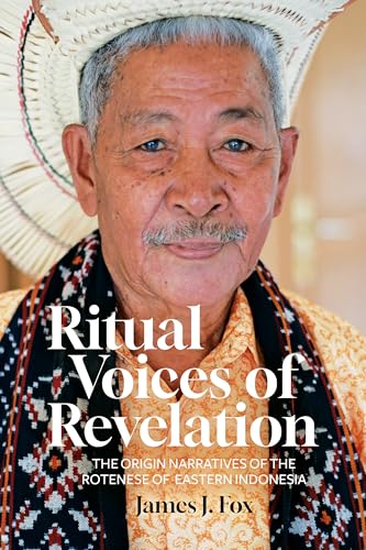 Ritual Voices of Revelation: The Origin Narratives of the Rotenese of Eastern Indonesia von ANU Press