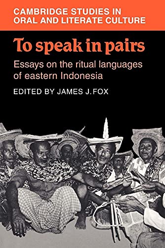To Speak in Pairs: Essays on the Ritual Languages of eastern Indonesia (Cambridge Studies in Oral And Literate Culture, 15, Band 15) von Cambridge University Press