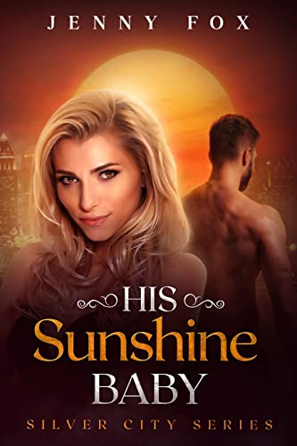 His Sunshine Baby (The Silver City Series, Band 2) von Nielsen