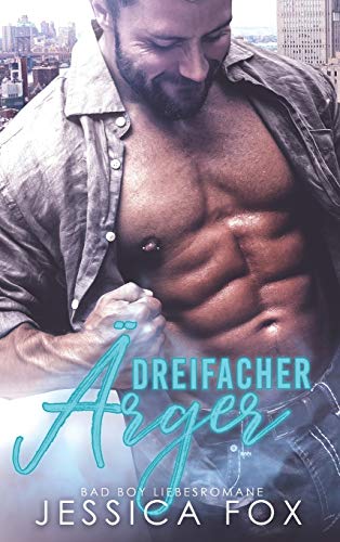 Dreifacher Ärger: Bad Boy Liebesromane (Insel Der Liebe, Band 4) von Jessica Fox