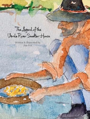 The Legend of the Verde River Smelter House von Mamafox Books