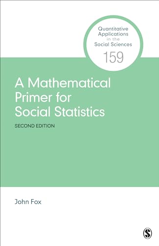A Mathematical Primer for Social Statistics (Quantitative Applications in the Social Sciences, 159)