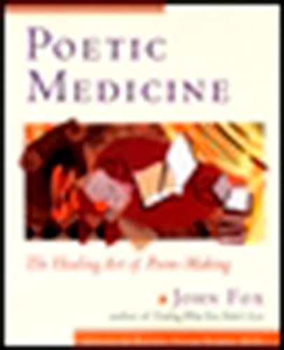 Poetic Medicine: The Healing Art of Poem-Making Poetic Medicine: The Healing Art of Poem-Making von TarcherPerigee