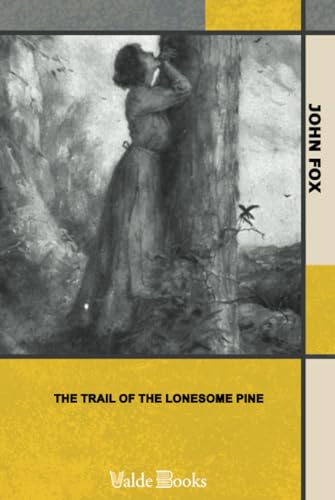 The Trail of the Lonesome Pine The Trail of the Lonesome Pine von ValdeBooks
