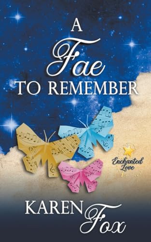 A Fae to Remember (Enchanted Love, Band 3) von KAREN FOX