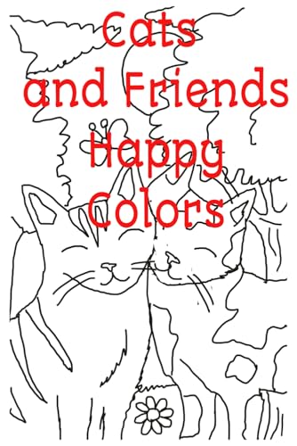 Cats and Friends Happy Colors von Independently published