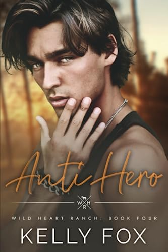 Anti-Hero (Wild Heart Ranch, Band 4)