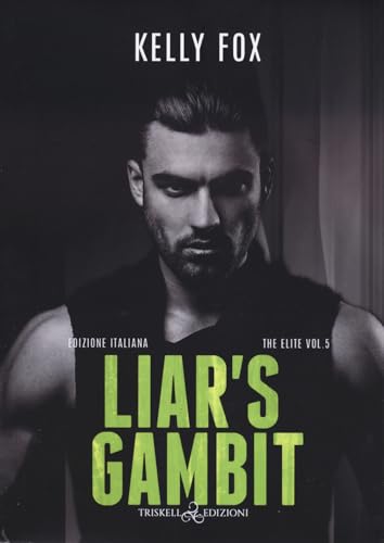 Liar's Gambit: Edizione italiana (The Elite, Band 5) von Triskell Edizioni