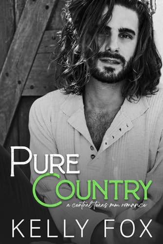 Pure Country: A Central Texas MM Romance von Kelly Fox