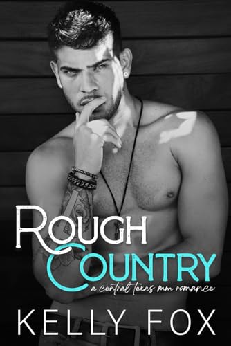 Rough Country: A Central Texas MM Romance Rough Country: A Central Texas MM Romance