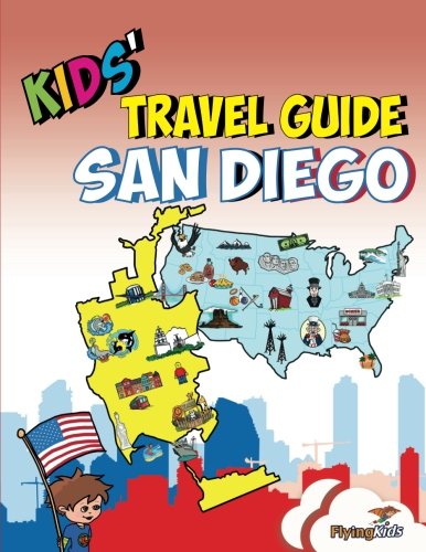 Kids' Travel Guide - San Diego: The best of San Diego with fascinating facts, fun activities, useful tips, quizzes and Leonardo! von FlyingKids