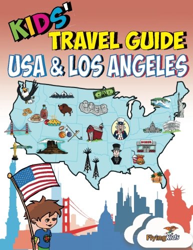 Kids Travel Guide - USA & Los Angeles: Kids’ enjoy the best of the USA and the most exciting sights in Los Angeles with fascinating facts, fun activities, quizzes, tips and Leonardo! von CreateSpace Independent Publishing Platform
