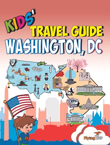 Kids' Travel Guide - Washington, DC: The fun way to discover Washington, DC with special activities for kids, coloring pages, fun fact and more! von FlyingKids