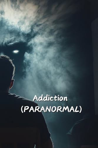 Addiction (PARANORMAL)