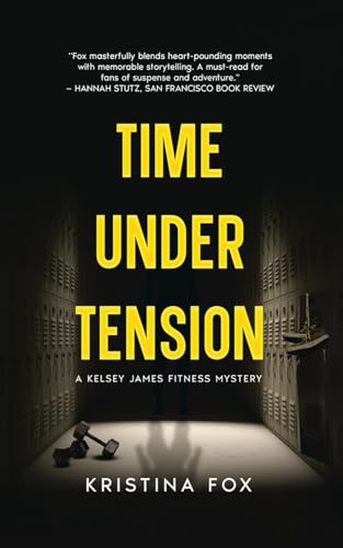 Time Under Tension (A Kelsey James Fitness Mystery, Band 1) von selfpublishing.com
