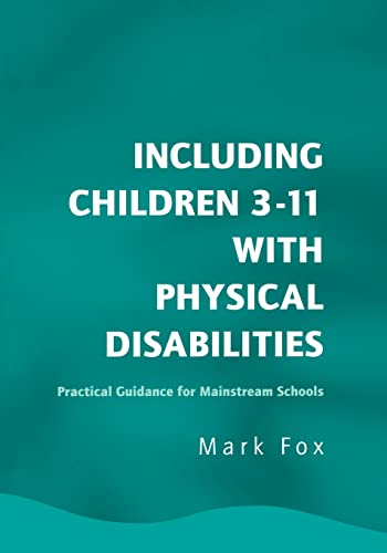 Including Children 3-11 With Physical Disabilities: Practical Guidance for Mainstream Schools von David Fulton Publishers