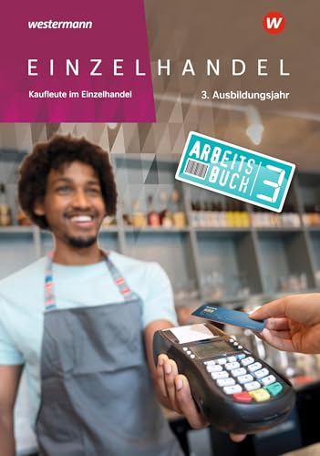 Einzelhandel: 3. Ausbildungsjahr Arbeitsbuch von Westermann Schulbuchverlag
