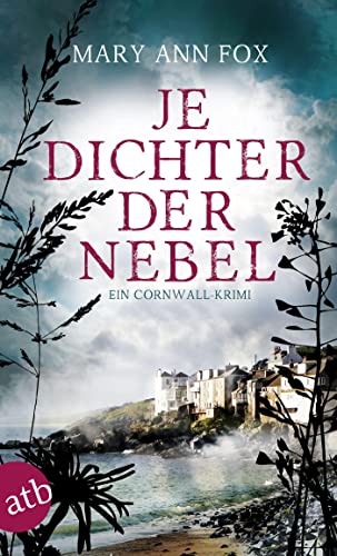 Je dichter der Nebel: Ein Cornwall-Krimi (Mags Blake, Band 9) von Aufbau Taschenbuch