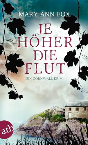 Je höher die Flut: Ein Cornwall-Krimi (Mags Blake, Band 5)