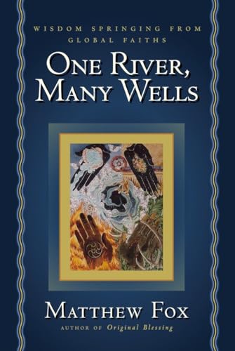 One River, Many Wells: Wisdom Springing from Global Faiths von TarcherPerigee
