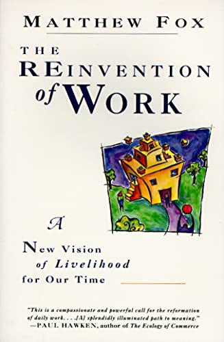 The Reinvention of Work: New Vision of Livelihood for Our Time, A von HarperOne