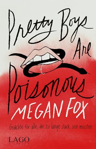 Pretty Boys Are Poisonous: Gedichte für alle, die zu lange stark sein mussten von LAGO